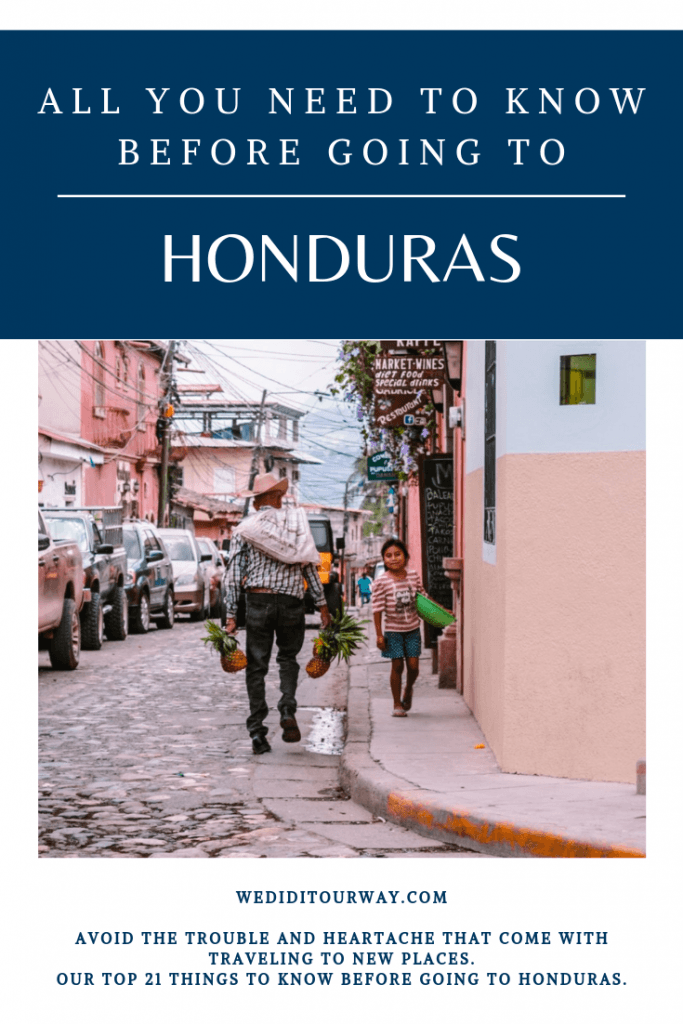 To help you avoid the trouble and heartache that come with traveling to new places, we put together the top 21 things to know before going to Honduras. Find out our top tips to have the best time in Honduras - WeDidItOurWay.com