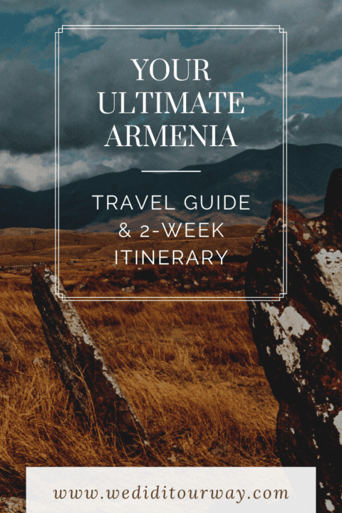 Your ultimate Armenia travel guide and 2-week itinerary - We did it our way