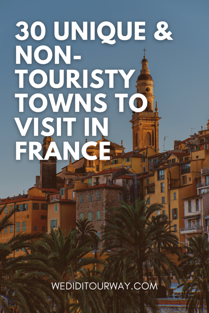 Looking for amazing places to visit in France without the crowds? These 30 small towns in France are the perfect place for your next trip. Discover the best things to do in unique French towns, where to stay and how to get there. Unique small town in the south of France. France off the beaten path. Non-touristy places on the French Riviera