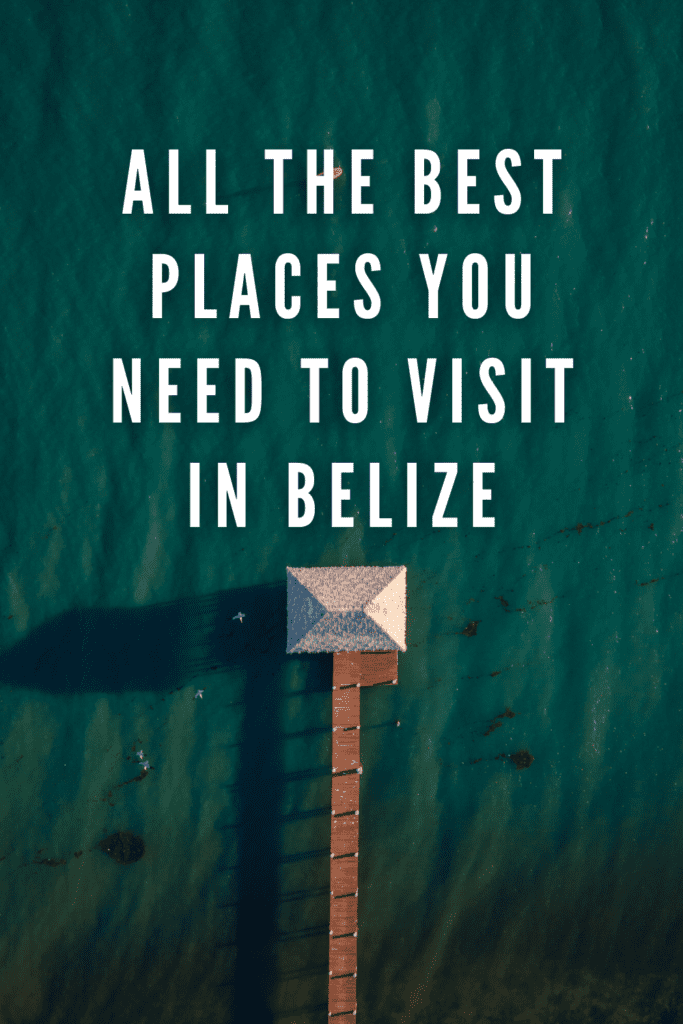 Top destinations to visit in Belize Pinterest