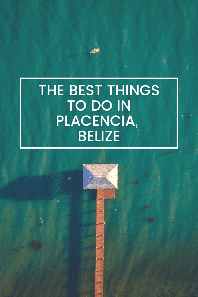 The best activities in Placencia, Belize