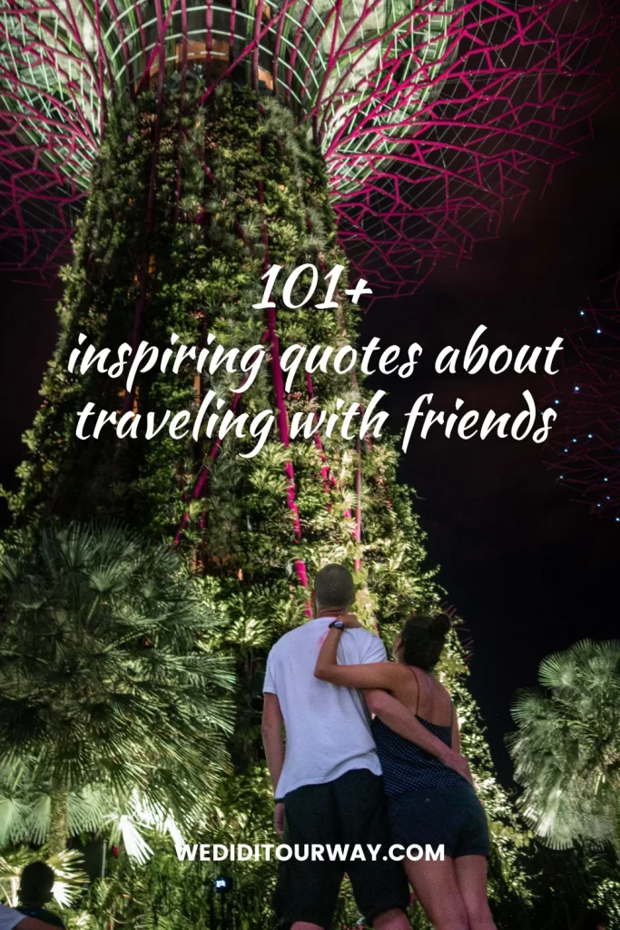 Inspiring captions about friends traveling together